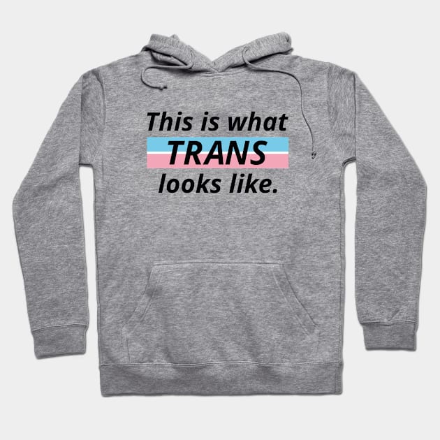 This Is What Trans Looks Like Hoodie by VectorPlanet